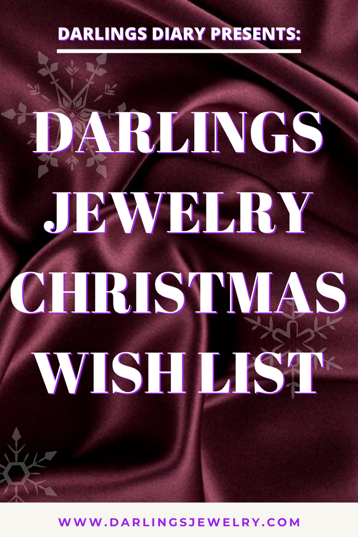 Darlings Jewelry Christmas Wishlist